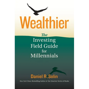 Wealthier: The Investing Field Guide for Millennials