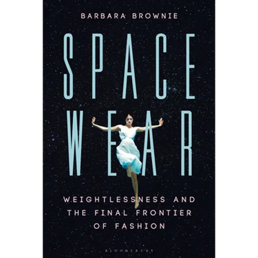 Spacewear: Weightlessness and the Final Frontier of Fashion