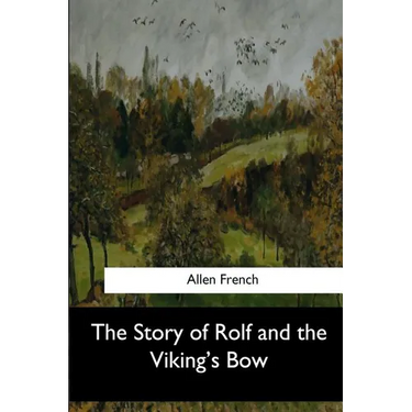 The Story of Rolf and the Viking's Bow