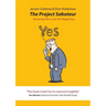 The Project Saboteur: Knowing Him Is Just the Beginning