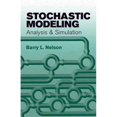 Stochastic Modeling: Analysis and Simulation