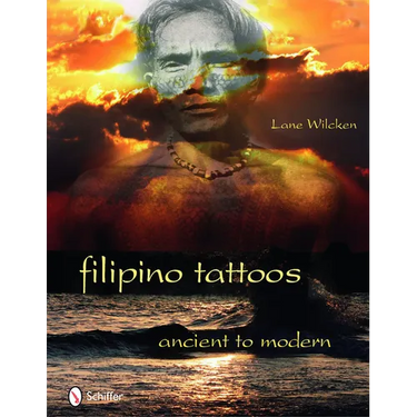 Filipino Tattoos: Ancient to Modern