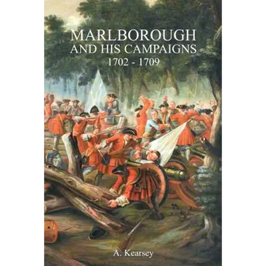 Marlborough and His Campaigns: With The Battle Described in Conjunction With Field Service Regulations