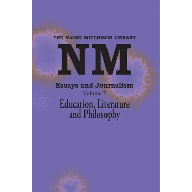 Essays and Journalism, Volume 7: Education, Literature and Philosophy