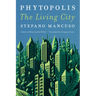 Phytopolis: The Living City