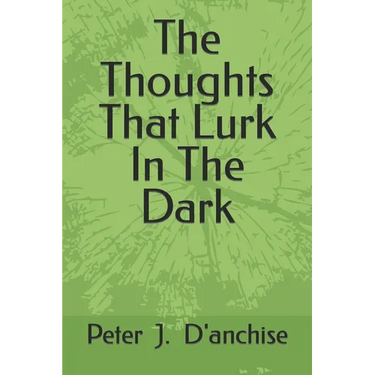 The Thoughts That Lurk In The Dark