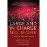 Large and In Charge No More: A Journey to Vulnerable Leadership