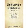 Sadistic Sudoku 16 x 16 Extreme Puzzles Volume 3: Hard Sudoku Puzzles for the Advanced Puzzle Solver, Great Gift for Adults, Teens and Kids