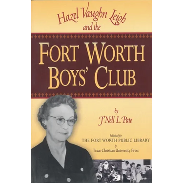 Hazel Vaughn Leigh and the Fort Worth Boys' Club
