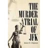 The Murder Trial of JFK
