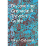 Discovering Grenada: A Traveler's Guide