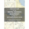 The History of the Royal Sussex Regiment During the Second World War