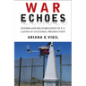 War Echoes: Gender and Militarization in U.S. Latina/O Cultural Production