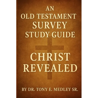 Christ Revealed: An Old Testament Survey Study Guide