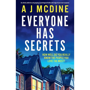 Everyone Has Secrets: An utterly addictive and gripping psychological thriller with edge-of-your-seat suspense