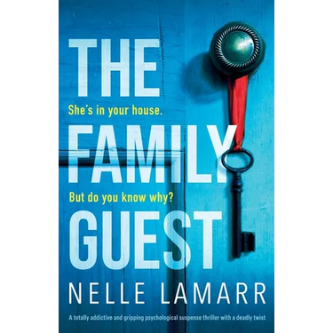 The Family Guest: A totally addictive and gripping psychological suspense thriller with a deadly twist