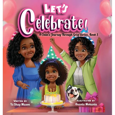 Let's Celebrate! A Child's Journey Through Grief, Book 3