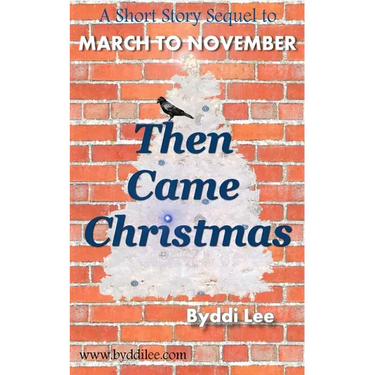 Then Came Christmas: A Short Story Sequel to March To November