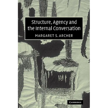 Structure, Agency and the Internal Conversation