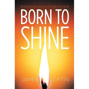 Born to Shine: Reclaiming Your Identity as the Light of the World