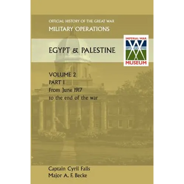Military Operations Egypt & Palestine Vol II. Part I Official History of the Great War Other Theatres