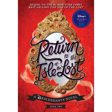 Return to the Isle of the Lost-A Descendants Novel, Book 2: A Descendants Novel