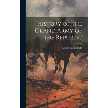History of the Grand Army of the Republic