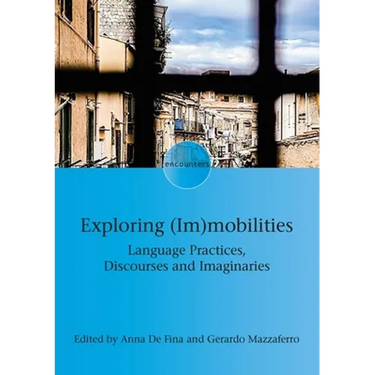Exploring (Im)Mobilities: Language Practices, Discourses and Imaginaries