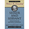 Seeker and Servant: Reflections on Religious Leadership