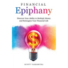 Financial Epiphany: Discover Your Ability to Multiply Money and Reimagine Your Financial Life
