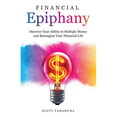 Financial Epiphany: Discover Your Ability to Multiply Money and Reimagine Your Financial Life
