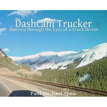 Dashcam Trucker: America through the Eyes of a Truck Driver