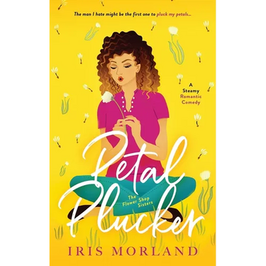 Petal Plucker: A Steamy Romantic Comedy