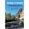 Gateway to Serenity The Karakoram Highway: Travel Journal