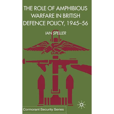 The Role of Amphibious Warfare in British Defense Policy