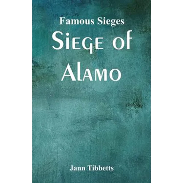 Famous Sieges: Siege of Alamo