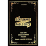 The Gentleman's Table Guide 1871 Reprint: Wine Cups, American Drinks, Punches, Summer & Winter Beverages