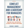 Conflict Management and Leadership for Managers: Knowledge, Skills, and Processes to Harness the Power of Rapid Change
