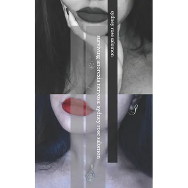Surviving Anorexia Nervosa: Sydney Rose Salomon