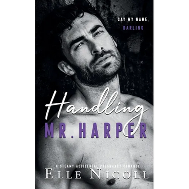 Handling Mr. Harper: A Steamy Accidental Pregnancy Romance