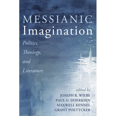 Messianic Imagination: Politics, Theology, and Literature