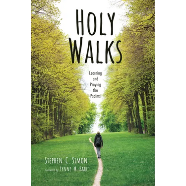 Holy Walks: Learning and Praying the Psalms