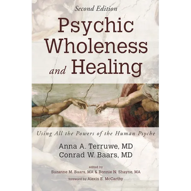 Psychic Wholeness and Healing, Second Edition: Using All the Powers of the Human Psyche