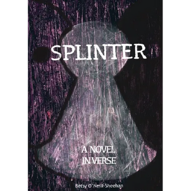 Splinter: A Novel in Verse