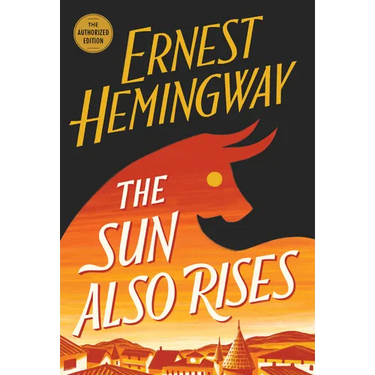 The Sun Also Rises: The Authorized Edition