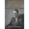 Charles C. Ryrie: The Man, His Ministry, and His Method