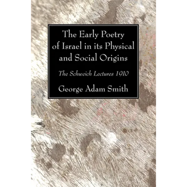 The Early Poetry of Israel in its Physical and Social Origins