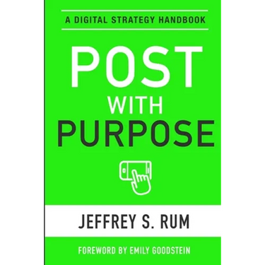 Post with Purpose: A Digital Strategy Handbook