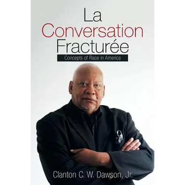 La Conversation Fracturée: Concepts of Race in America