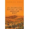 An Incomplete History of the American West: Stories